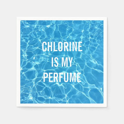 Chlorine Is My Perfume Swimming Pool Typographic Napkins