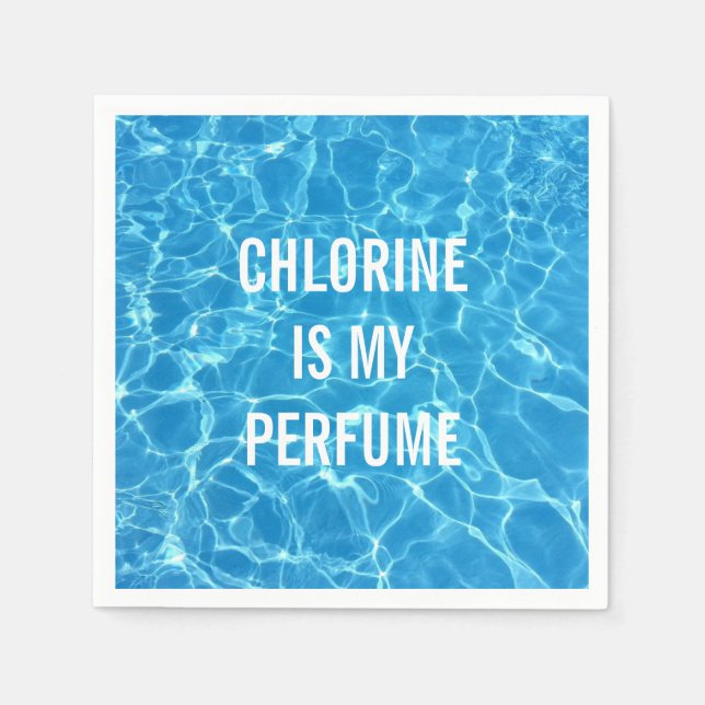 Chlorine Is My Perfume Swimming Pool Typographic Napkins (Front)