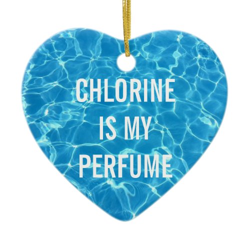 Chlorine Is My Perfume Swimming Pool Typography Ceramic Ornament