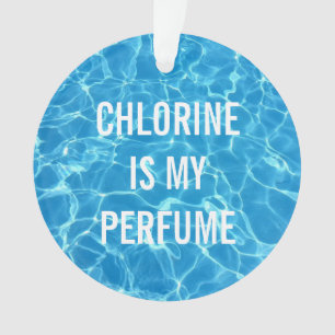 Chlorine Is My Perfume Swimming Pool Typography Ornament
