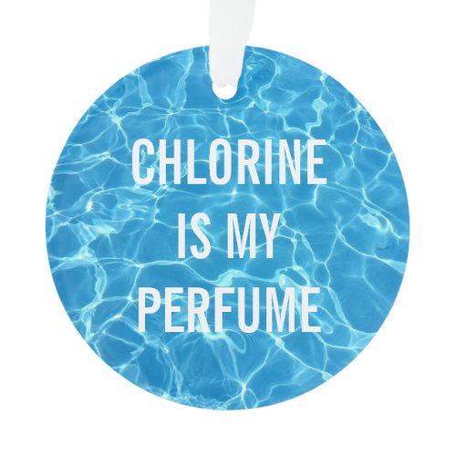Chlorine Is My Perfume Swimming Pool Typography Ornament