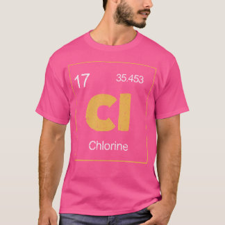 Chlorine Periodic Table Symbol Chemistry Funny Swi T-Shirt