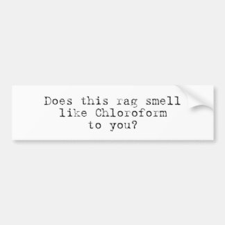 chloroform bumper sticker