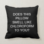 Chloroform Pillow<br><div class="desc">This pillow is great for a good laugh or ill intentions I guess.</div>