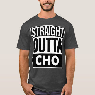 Cho Name Straight Outta Cho T-Shirt