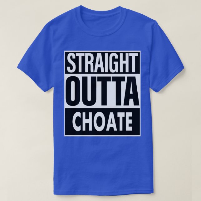 Choate Name Straight Outta Choate T-Shirt (Design Front)