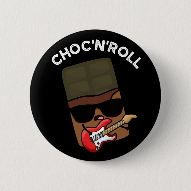 Choc And Roll Funny Chocolate Pun Dark BG Button (Front)