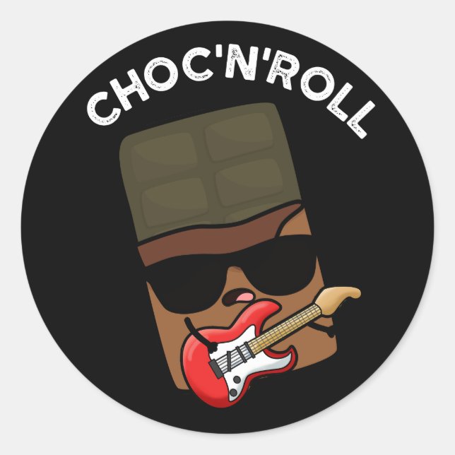 Choc And Roll Funny Chocolate Pun Dark BG Classic Round Sticker (Front)