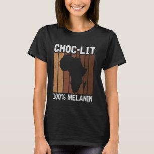 Choc Lit 100 Melanin Black Pride History BHM Afric T-Shirt
