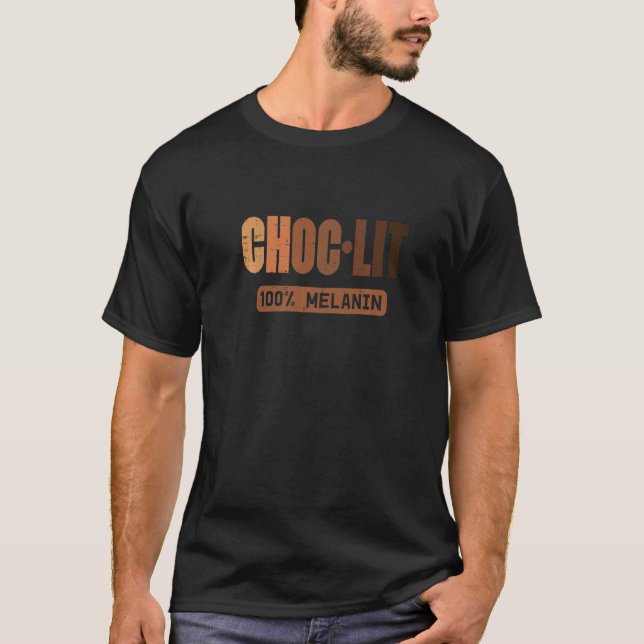 Choc Lit Melanin Black Pride History BHM African M T-Shirt (Front)