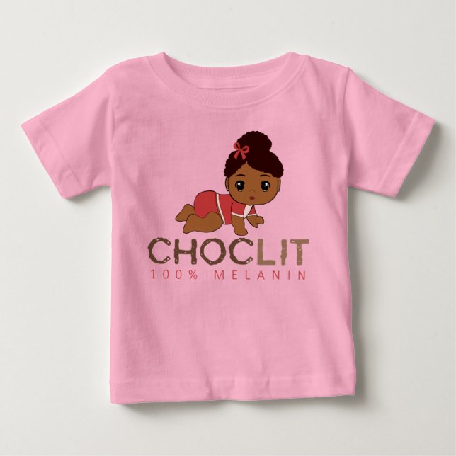 Choclit: 100% Melanin Baby Girl T-Shirt (Front)