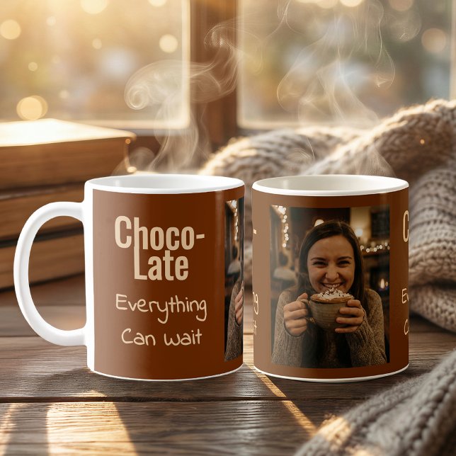Choco-Late Everything Can Wait Photo Coffee Mug (Creator Uploaded)