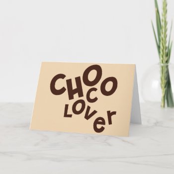 Choco Lover Greetings Card by dragonartz at Zazzle