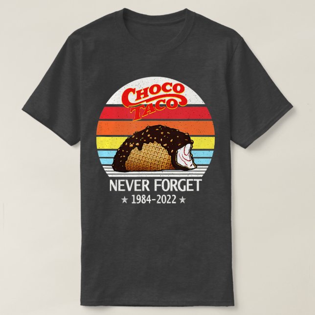 Choco Taco Never Forget Retro Funny Style T-Shirt (Design Front)