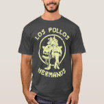 Chocobos Hermanos Los Pollos breaking bad chicken  T-Shirt