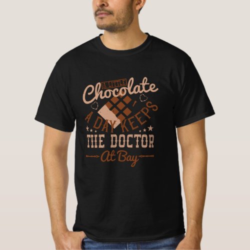 Chocolate _ A Little Chocolate A Day T_Shirt