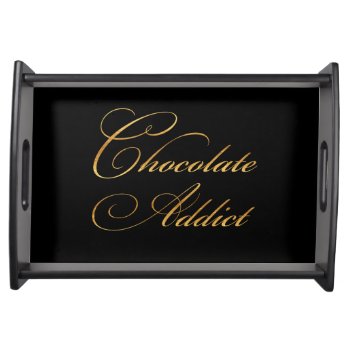 Chocolate Addict Quote Gold Faux Foil Sparkly Serving Tray by ZZ_Templates at Zazzle