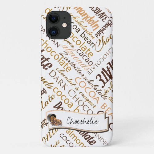 Chocolate Almonds and Dark Chocolate Text Design iPhone 11 Case