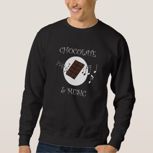 Chocolate And Music Instrument Musician Chocolatie Sweatshirt