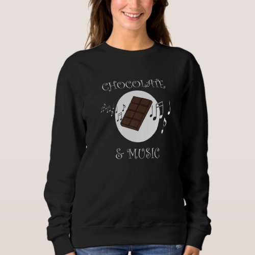 Chocolate And Music Instrument Musician Chocolatie Sweatshirt