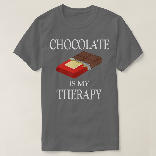 Chocolate as Therapy Funny Saying Chocolatier  T-Shirt (Design Front)