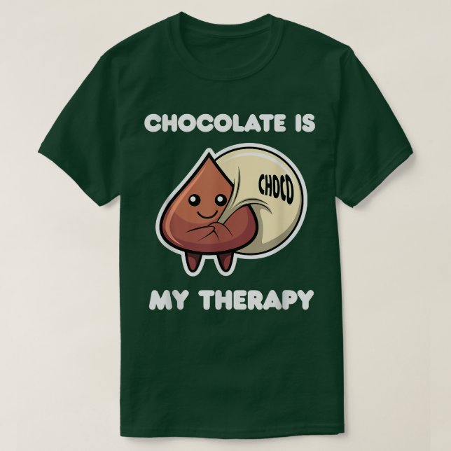 Chocolate as Therapy Ironic Saying Chocolate Lover T-Shirt (Design Front)