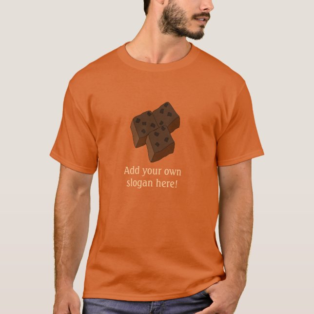 Chocolate Brownies: Customizable Slogan T-Shirt (Front)