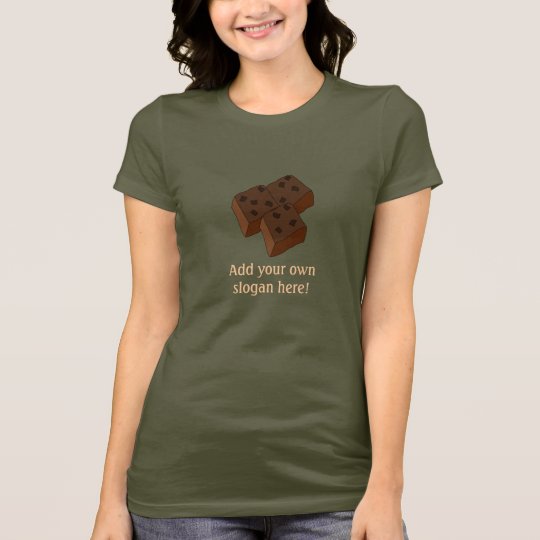 Chocolate Brownies: Customizable Slogan T-Shirt