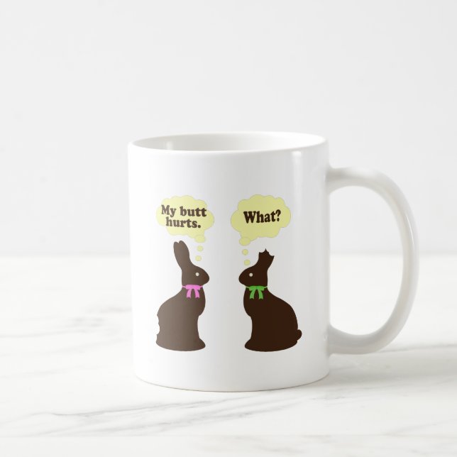 Chocolate bunnies My butt hurts.. What? Coffee Mug (Right)