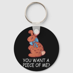 Chocolate Bunny Do You Want Piece Of Me Funny East Keychain