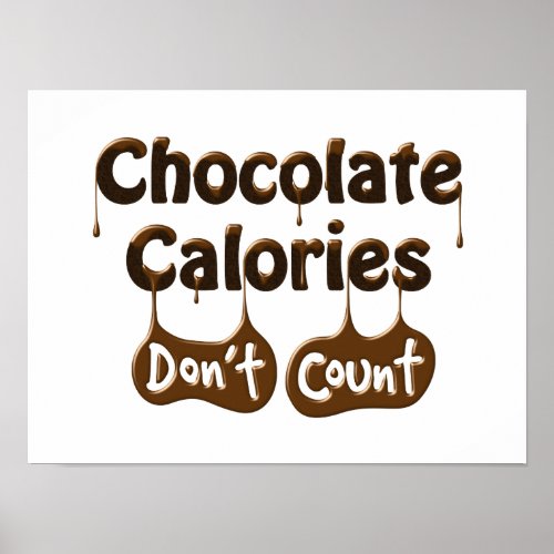 Chocolate Calories Dont Count Diet Humor Poster