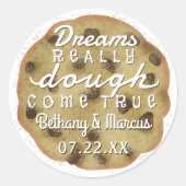 Chocolate Chip Cookie Wedding Favors Dreams Dough Classic Round Sticker (Front)
