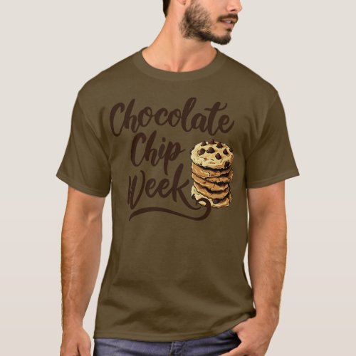 Chocolate Chip Cookie Week March T_Shirt