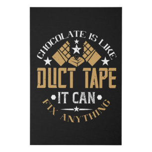 Chocolate - Chocolate Is Like Duct Tape Faux Canvas Print