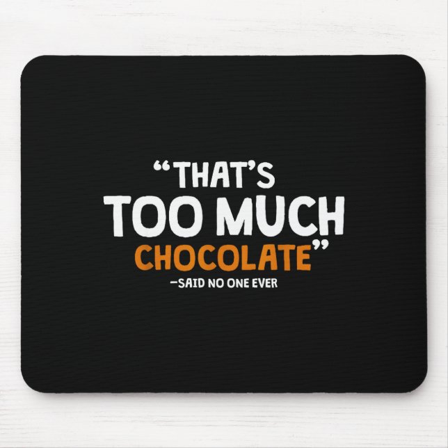 Chocolate Chocolate Lover Ideas Uni-adults Black V Mouse Pad (Front)