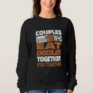 Chocolate Couple Chocoholic Choco Cocoa Candy Bar Sweatshirt