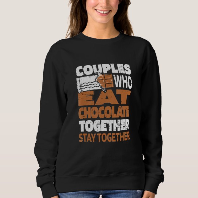 Chocolate Couple Chocoholic Choco Cocoa Candy Bar  Sweatshirt (Front)