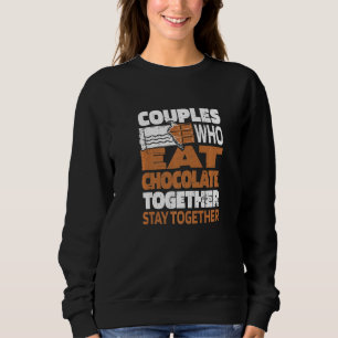 Chocolate Couple Chocoholic Choco Cocoa Candy Bar Sweatshirt