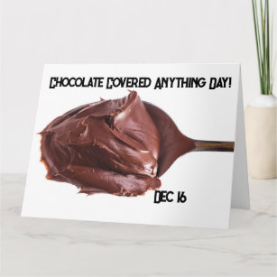 Chocolate Covered Anything Day Card