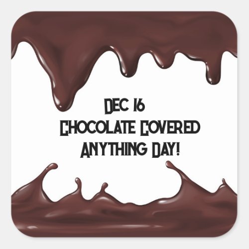 Chocolate Covered Anything Day Square Sticker