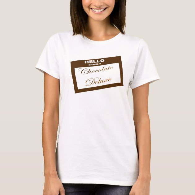 chocolate deluxe t shirt