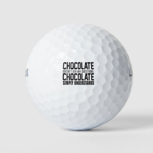 Chocolate Doesnt Ask Any Questions Chocolate Sim Golf Balls