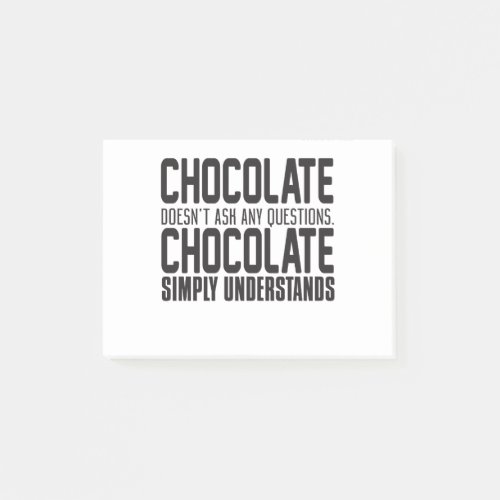 Chocolate Doesnt Ask Any Questions Chocolate Sim Post_it Notes