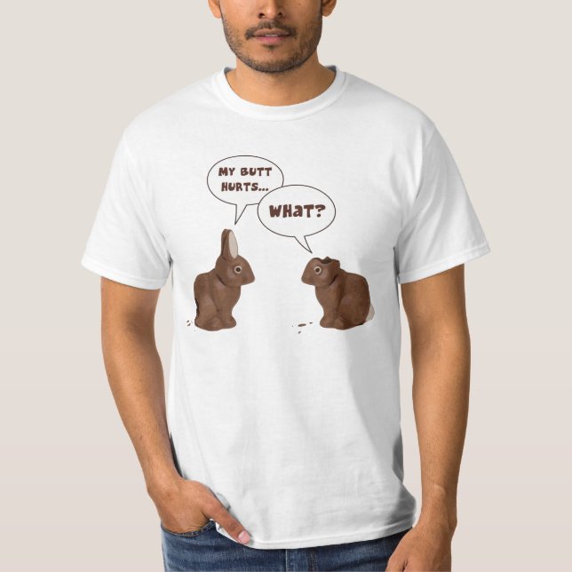 Chocolate Easter Bunny Rabbits Butt Hurts T-Shirt (Front)