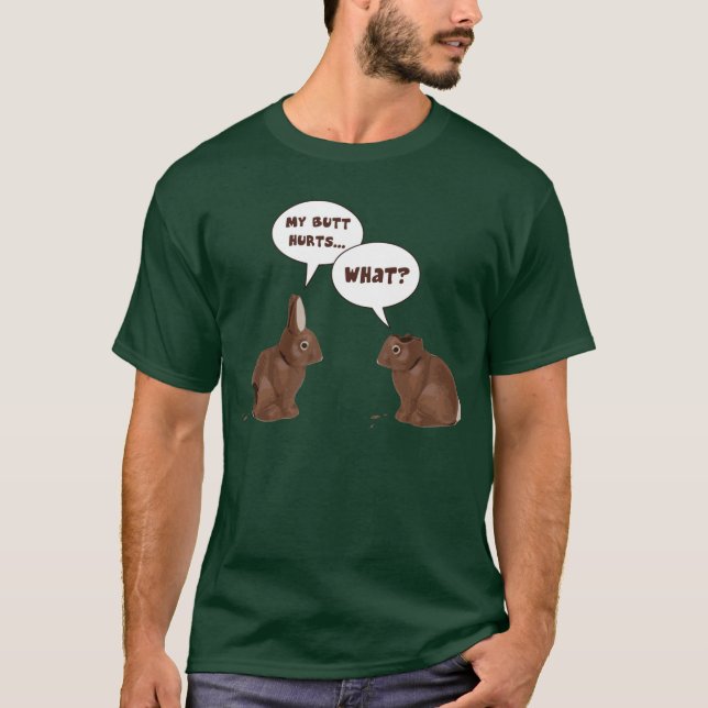 Chocolate Easter Bunny Rabbits Butt Hurts T-Shirt (Front)