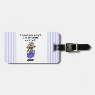 Chocolate Enriched Humor Luggage Tag