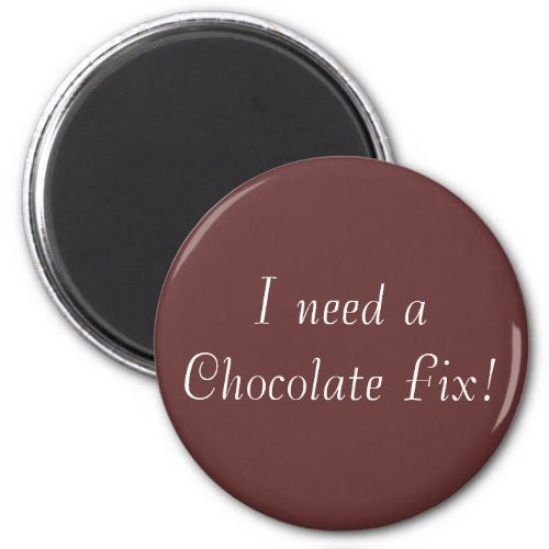 Chocolate Fix Magnet