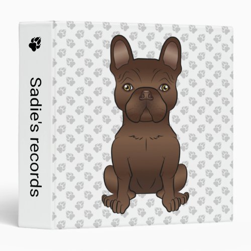 Chocolate French Bulldog  Frenchie Dog  Text 3 Ring Binder