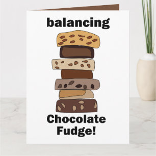 Chocolate Fudge Dessert Balancing Funny Card