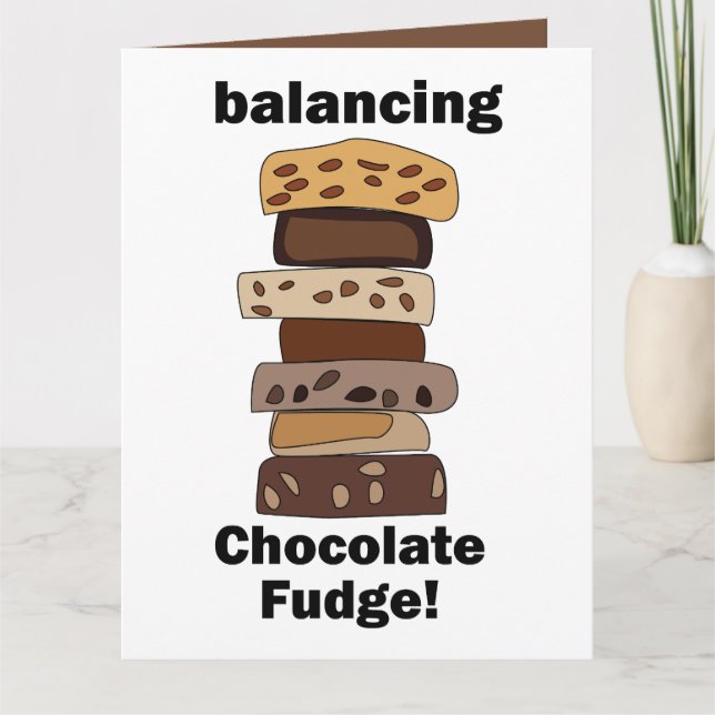 Chocolate Fudge Dessert Balancing Funny Card (Front)